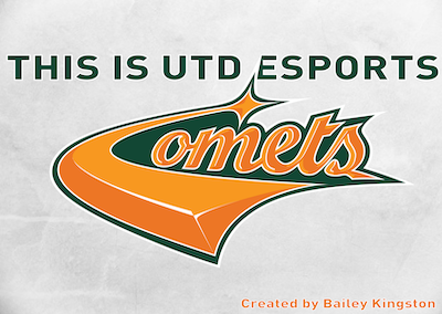 This is UTD Esports – Bailey Kingston