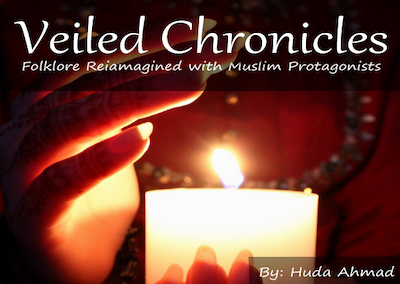 Scarved Tales: Folklore Reframed with Muslim Protagonists – Huda Ahmad