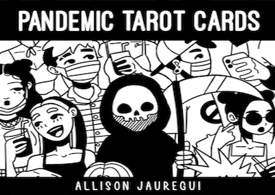 Pandemic Tarot Cards – Allison Jauregui